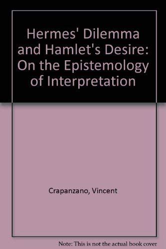 Hermes’ Dilemma and Hamlet’s Desire: On the Epistemology of 